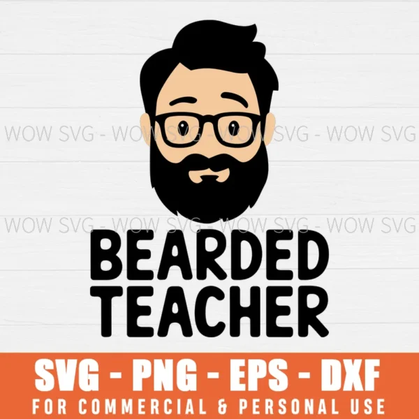 BEARDED TEACHER SVG FUNNY TEACHER SVG TEACHER APPRECIATION SVG PNG EPS DXF, CRICUT FILES, SVG FILES CLIP ART