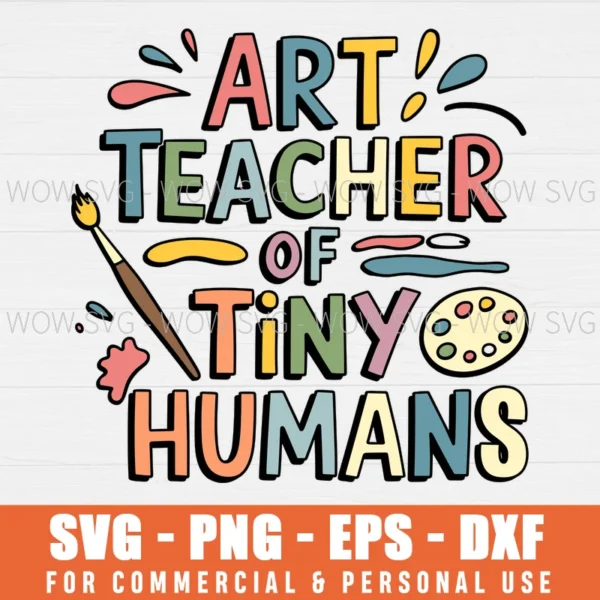 ART TEACHER OF TINY HUMANS SVG TEACHER APPRECIATION SVG PNG EPS DXF, CRICUT FILES, SVG FILES CLIP ART