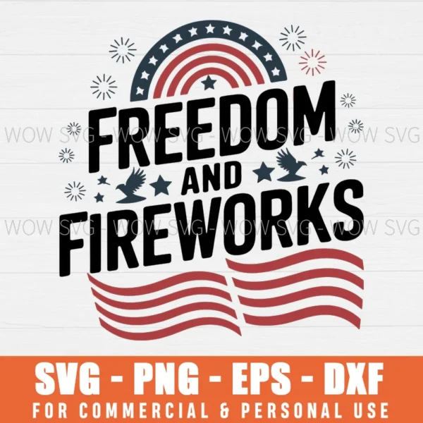 FREEDOM AND FIREWORKS SVG PNG EPS DXF, CRICUT FILES, SVG FILES CLIP ART