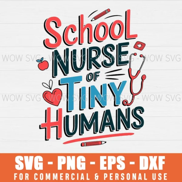 SCHOOL NURSE OF TINY HUMANS NURSE BACK TO SCHOOL SVG PNG EPS DXF, CRICUT FILES, SVG FILES CLIP ART