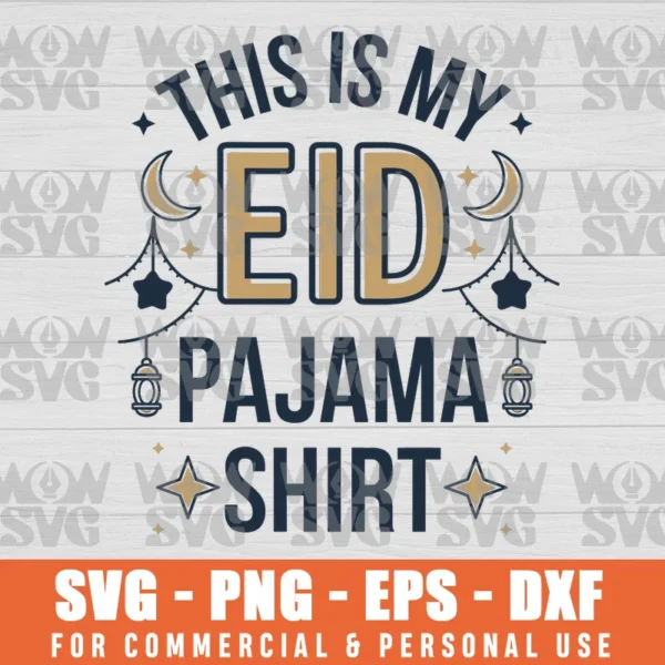 THIS IS MY EID PAJAMA SVG, FUNNY ISLAMIC GIFT SVG PNG EPS DXF, CRICUT FILE, SVG FILES CLIP ART