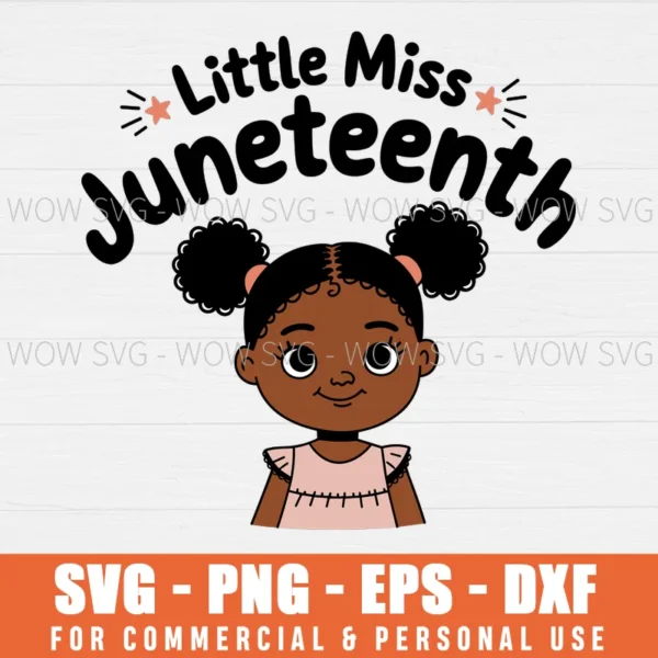 LITTLE MISS JUNETEENTH SVG BLACK GIRL TODDLER SVG BLACK HISTORY SVG PNG EPS DXF, CRICUT FILES, SVG FILES CLIP ART