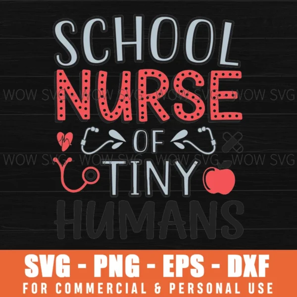 SCHOOL NURSE OF TINY HUMANS SVG PNG EPS DXF, CRICUT FILES, SVG FILES CLIP ART