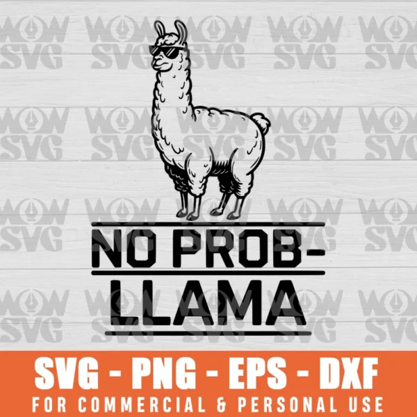 NO PROB LLAMA SVG PNG EPS DXF CRICUT FILE SILHOUETTE ART