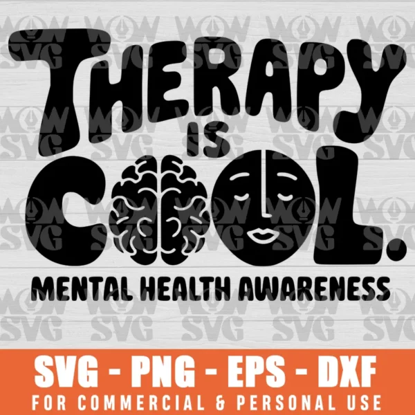 THERAPY IS COOL, MENTAL HEALTH AWARENESS SVG PNG EPS DXF CRICUT FILE SILHOUETTE ART