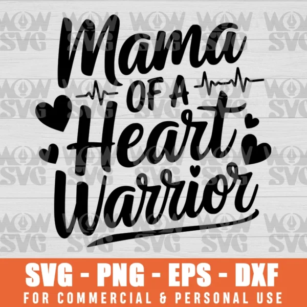 HEART WARRIOR, MAMA OF A HEART WARRIOR CHD AWARENESS SVG PNG EPS DXF CRICUT FILE SILHOUETTE ART
