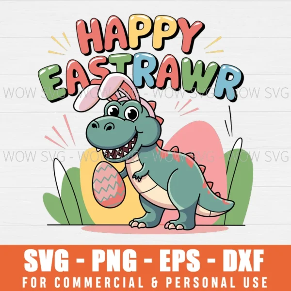 HAPPY EASTRAWR SVG HAPPY EAST-RAWR SVG DINOSAUR T-REX SVG PNG EPS DXF, CRICUT FILES, SVG FILES CLIP ART