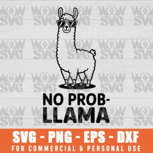 NO PROBLLAMA SVG, NO PROB LLAMA SVG FILE PNG EPS DXF CRICUT FILE SILHOUETTE ART