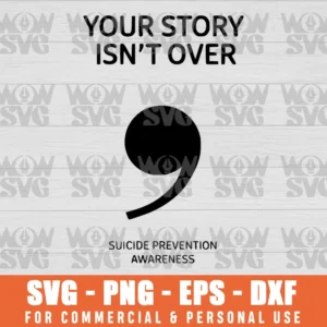 YOUR STORY ISN'T OVER YET SVG PNG EPS DXF CRICUT FILE SILHOUETTE ART