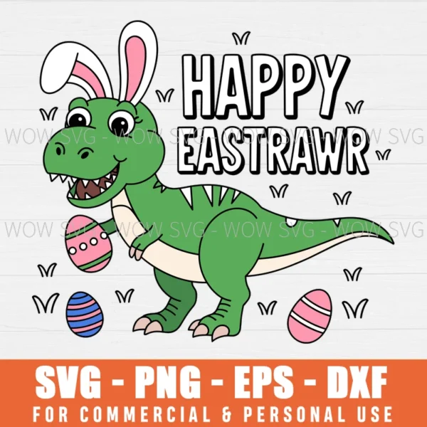 EASTER DINOSAUR SVG HAPPY EASTRAWR SVG TREX SVG PNG EPS DXF, CRICUT FILES, SVG FILES CLIP ART