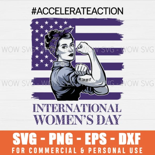 INTERNATIONAL WOMEN'S DAY, ACCELERATE ACTION SVG PNG EPS DXF, CRICUT FILE, SVG FILES CLIP ART