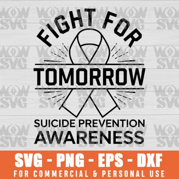 FIGHT FOR TOMORROW SUICIDE PREVENTION AWARENESS SVG PNG EPS DXF CRICUT FILE SILHOUETTE ART