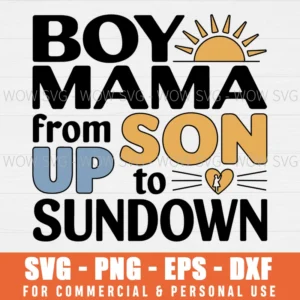 BOY MAMA FROM SON UP TO SON DOWN SVG PNG EPS DXF, CRICUT FILES, SVG FILES CLIP ART