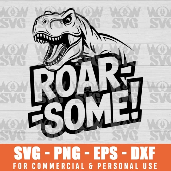 ROARSOME, ROAR-SOME DINOSAUR SVG PNG EPS DXF CRICUT FILE SILHOUETTE ART