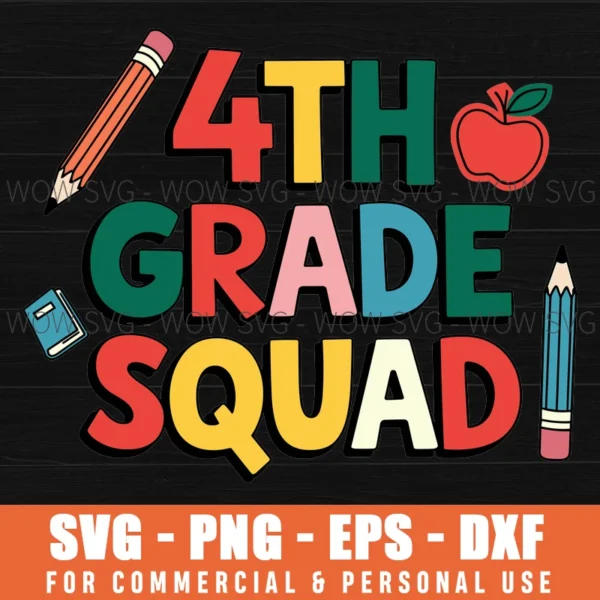 4TH GRADE SQUAD FIRST TEACHER STUDENT TEAM BACK TO SCHOOL SVG PNG EPS DXF, CRICUT FILES, SVG FILES CLIP ART