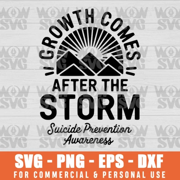 GROWTH COMES AFTER THE STORM, SUICIDE PREVENTION AWARENESS SVG PNG EPS DXF CRICUT FILE SILHOUETTE ART