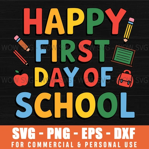 HAPPY FIRST DAY OF SCHOOL SVG PNG EPS DXF, CRICUT FILES, SVG FILES CLIP ART