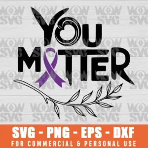 SUICIDE AWARENESS, TEAL PURPLE RIBBON TSHIRT YOU MATTER MENTAL HEALTH PREVENTION SVG PNG EPS DXF CRICUT FILE SILHOUETTE ART
