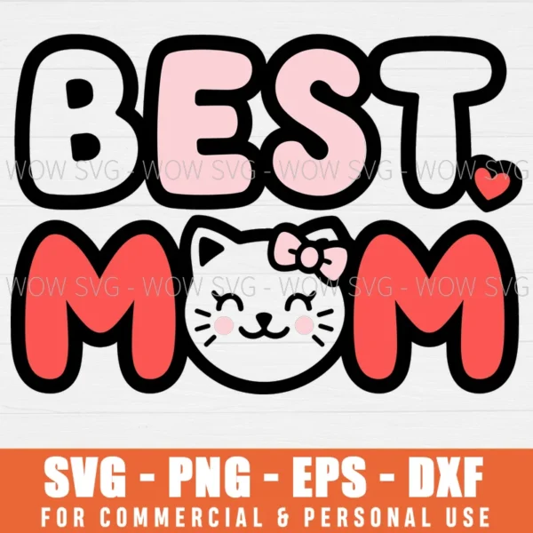 HELLO KITTY MOTHERS DAY BEST MOM SVG PNG EPS DXF, CRICUT FILES, SVG FILES CLIP ART