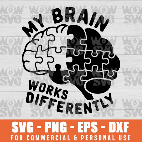 MY BRAIN WORKS DIFFERENTLY NEURODIVERSITY SVG PNG EPS DXF CRICUT FILE SILHOUETTE ART