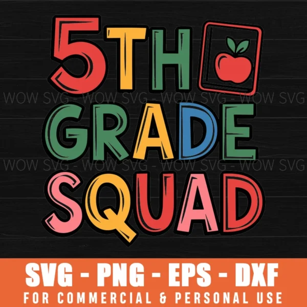 5TH GRADE SQUAD FIRST TEACHER STUDENT TEAM BACK TO SCHOOL SVG PNG EPS DXF, CRICUT FILES, SVG FILES CLIP ART