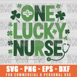 ONE LUCKY NURSE SHAMROCK ST PATRICK'S DAY NURSE SVG PNG EPS DXF, CRICUT FILE, SVG FILES CLIP ART