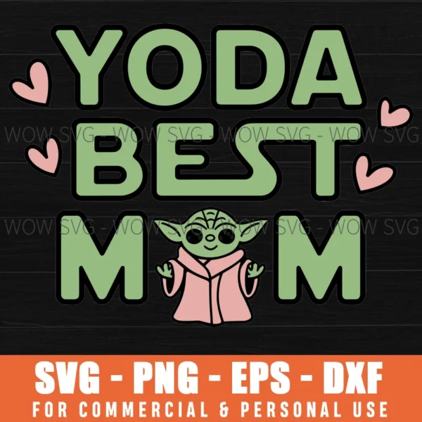 YODA, STAR WARS, BEST MOM SVG PNG EPS DXF, CRICUT FILES, SVG FILES CLIP ART