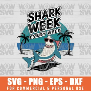 SHARK WEEK SURVIVAL, SHARK WEEK EVERY WEEK PNG EPS DXF CRICUT FILE SILHOUETTE ART