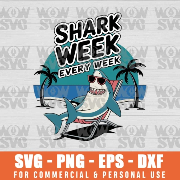 SHARK WEEK SURVIVAL, SHARK WEEK EVERY WEEK PNG EPS DXF CRICUT FILE SILHOUETTE ART