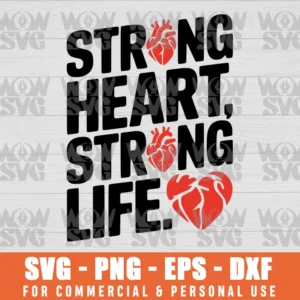 STRONG HEART, STRONG LIFE CHD AWARENESS SVG PNG EPS DXF CRICUT FILE SILHOUETTE ART