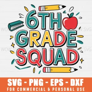 SIXTH GRADE SQUAD SVG PNG EPS DXF, CRICUT FILES, SVG FILES CLIP ART