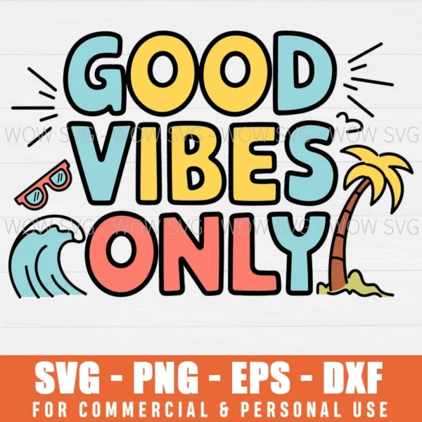 SPRING BREAK GOOD VIBES ONLY SVG PNG EPS DXF, CRICUT FILE, SVG FILES CLIP ART