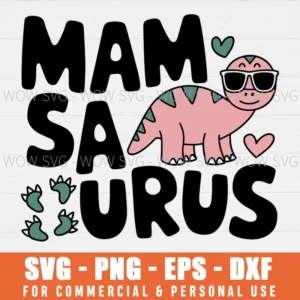 MAMA SAURUS FOR MOTHERS DAY SVG PNG EPS DXF, CRICUT FILES, SVG FILES CLIP ART