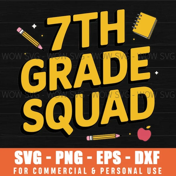 7TH GRADE SQUAD FIRST TEACHER STUDENT TEAM BACK TO SCHOOL SVG PNG EPS DXF, CRICUT FILES, SVG FILES CLIP ART