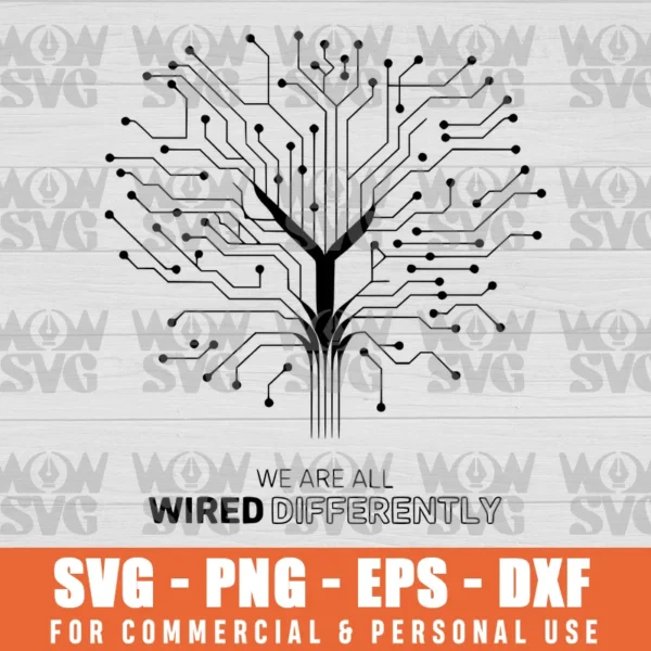 WE ARE ALL WIRED DIFFERENTLY SVG PNG EPS DXF CRICUT FILE SILHOUETTE ART