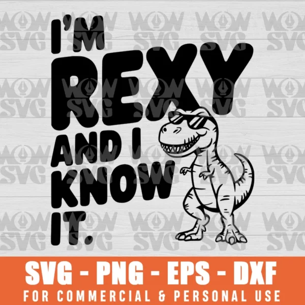 I’M REXY AND I KNOW IT, SEXY AND I KNOW IT, T-REX SVG PNG EPS DXF CRICUT FILE SILHOUETTE ART