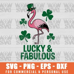 ST PATRICKS DAY FLAMINGO, LUCKY AND FABULOUS SVG PNG EPS DXF, CRICUT FILE, SVG FILES CLIP ART