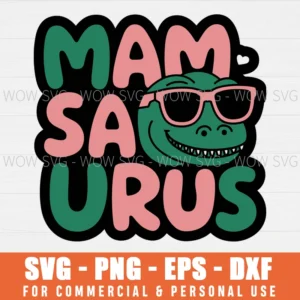 MAMASAURUS REX DINOSAUR SVG PNG EPS DXF, CRICUT FILES, SVG FILES CLIP ART