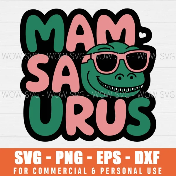 MAMASAURUS REX DINOSAUR SVG PNG EPS DXF, CRICUT FILES, SVG FILES CLIP ART