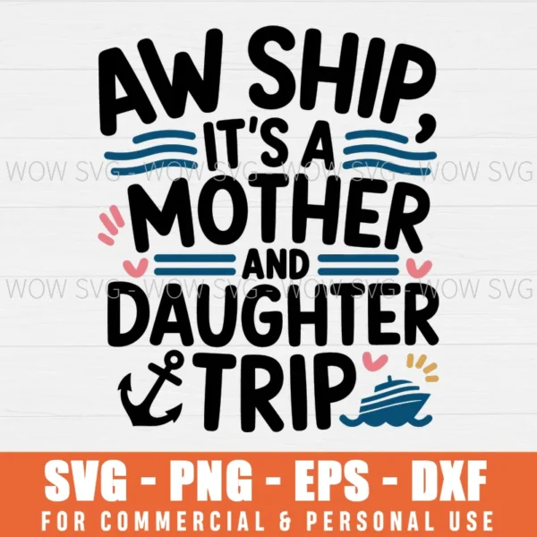 MOTHER DAUGHTER CRUISE MOM DAUGHTER VACATION MOTHER'S DAY SVG PNG EPS DXF, CRICUT FILES, SVG FILES CLIP ART