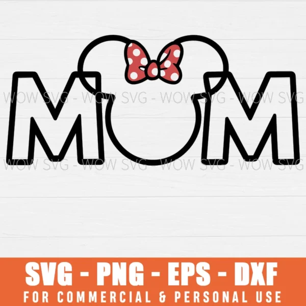 MINNIE MOUSE MOM, MOM, MOTHER'S DAY SVG PNG EPS DXF, CRICUT FILES, SVG FILES CLIP ART