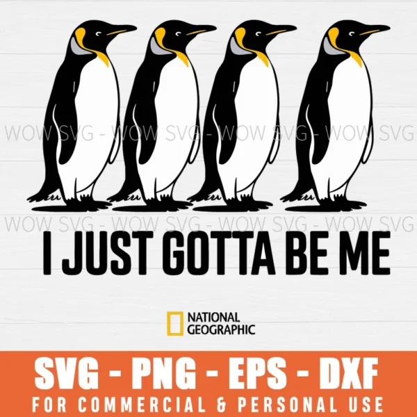 I JUST GOTTA BE ME NATIONAL GEOGRAPHIC SVG PNG EPS DXF, CRICUT FILES, SVG FILES CLIP ART