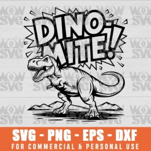 DINO-MITE! DYNAMITE, DINOMITE, T-REX, DINOSAUR SVG PNG EPS DXF CRICUT FILE SILHOUETTE ART