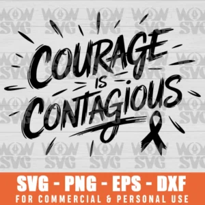 COURAGE IS CONTAGIOUS, EMPATHY, DARING, BREAST CANCER AWARENESS SVG PNG EPS DXF CRICUT FILE SILHOUETTE ART