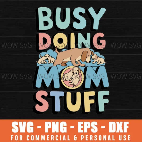 BLUEY FAMILY BUSY DOING MOM STUFF SVG PNG EPS DXF, CRICUT FILES, SVG FILES CLIP ART