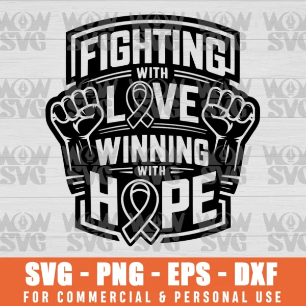 FIGHTING WITH LOVE WINNING WITH HOPE CANCER AWARENESS FIGHT HOPE SVG PNG EPS DXF CRICUT FILE SILHOUETTE ART