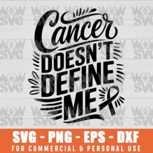 CANCER DOES NOT DEFINE ME SVG PNG EPS DXF CRICUT FILE SILHOUETTE ART