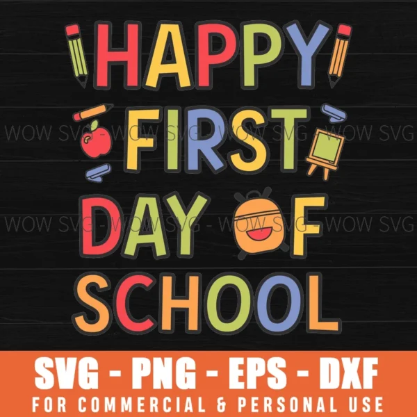 HAPPY FIRST DAY OF SCHOOL 2025 SVG PNG EPS DXF, CRICUT FILES, SVG FILES CLIP ART