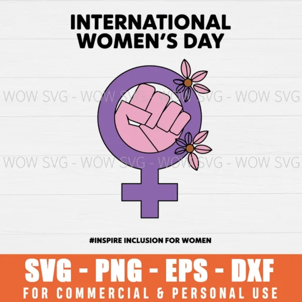 HAPPY INTERNATIONAL WOMEN'S DAY, WOMEN INSPIRE INCLUSION SVG PNG EPS DXF, CRICUT FILE, SVG FILES CLIP ART