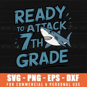 READY TO ATTACK 7TH GRADE BOYS BACK TO SCHOOL SVG PNG EPS DXF, CRICUT FILES, SVG FILES CLIP ART
